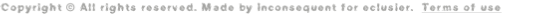Copyright © All rights reserved. Made by Inconsequent for eclusier.  Terms of use