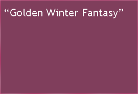 “Golden Winter Fantasy”